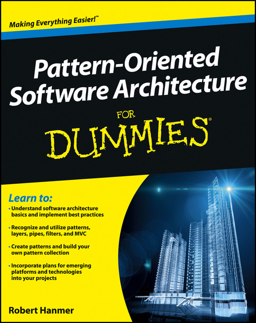Pattern-Oriented Software Architecture For Dummies by Robert S. Hanmer, 9781119963998