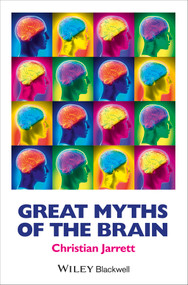 Great Myths of the Brain - 9781118624500 by Christian Jarrett, 9781118624500