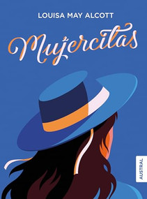 Mujercitas (Novela) / Little Women (A Novel) (Spanish Edition) by Louisa May Alcott, 9786073904520