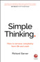 Simple Thinking (How to Remove Complexity from Life and Work) by Richard Gerver, 9780857086877