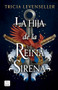 La hija de la Reina Sirena  (La hija del Rey Pirata 2) /  Daughter of the Siren Queen (Spanish Edition) by Tricia Levenseller, 9786073907545