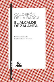 El alcalde de Zalamea / The Mayor of Zalamea (Spanish Edition) by Pedro Calderón de la Barca, 9786073904551