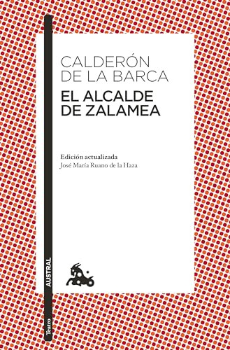 El alcalde de Zalamea / The Mayor of Zalamea (Spanish Edition) by Pedro Calderón de la Barca, 9786073904551