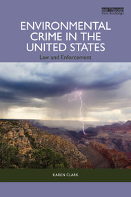Environmental Crime in the United States (Law and Enforcement) by Karen Clark, 9781032148052