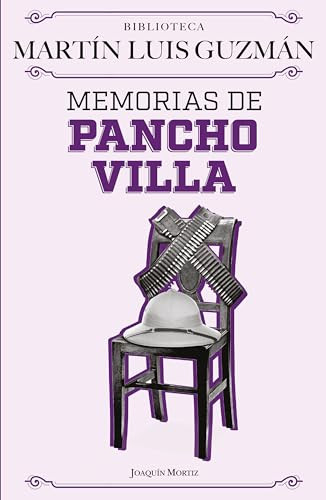Memorias de Pancho Villa / Pancho Villa's Memoirs (Spanish Edition) by Martín Luis Guzmán, 9786073906135