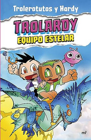 Trolardy 5. Equipo estelar / Trolardy 5. Stellar Team (Spanish Edition) by Hardy y Trolerotutos, 9786073907378