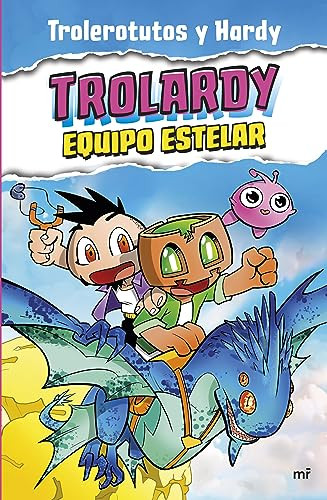 Trolardy 5. Equipo estelar / Trolardy 5. Stellar Team (Spanish Edition) by Hardy y Trolerotutos, 9786073907378