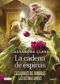 La cadena de espinas / Chain of Thorns (Spanish Edition) by Cassandra Clare, 9786073907590