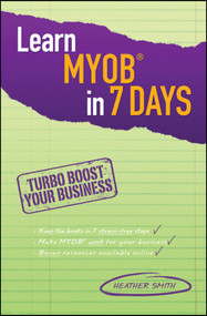Learn MYOB in 7 Days by Heather Smith, 9780730375920