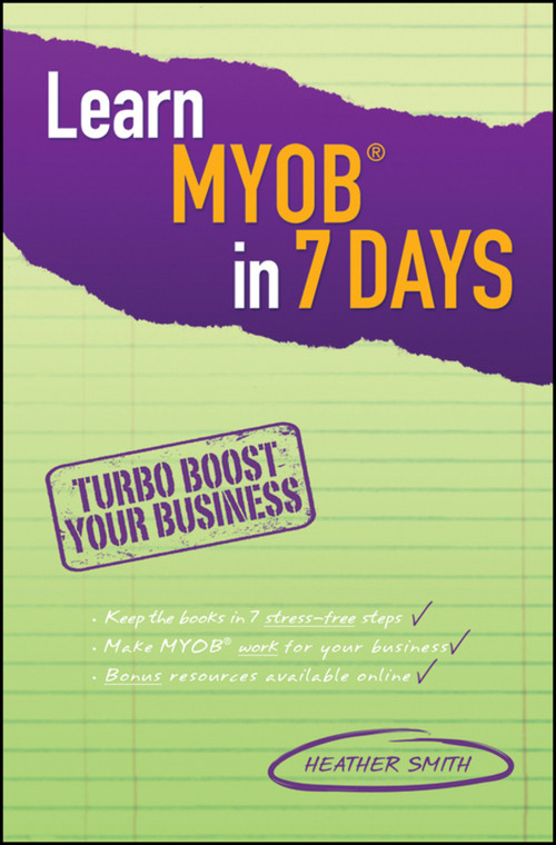 Learn MYOB in 7 Days by Heather Smith, 9780730375920