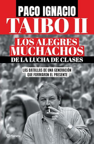 Los alegres muchachos de la lucha de clases / The Happy Guys from the Class Struggle (Spanish Edition) by Paco Ignacio Taibo II, 9786073906319