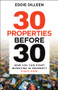 30 Properties Before 30 (How You Can Start Investing in Property Right Now) by Eddie Dilleen, 9780730399896