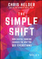 The Simple Shift (How Useful Thinking Changes the Way You See Everything) by Chris Helder, 9780730381662