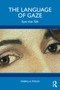 The Language of Gaze (Eyes that Talk) by Isabella Poggi, 9781032678320