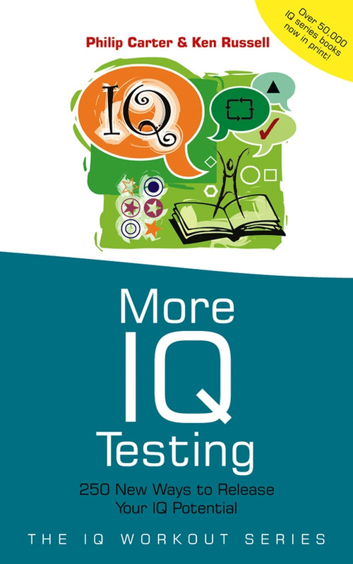 More IQ Testing (250 New Ways to Release Your IQ Potential) by Philip Carter, Ken Russell, 9780470847176