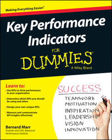 Key Performance Indicators For Dummies by Bernard Marr, 9781118913239