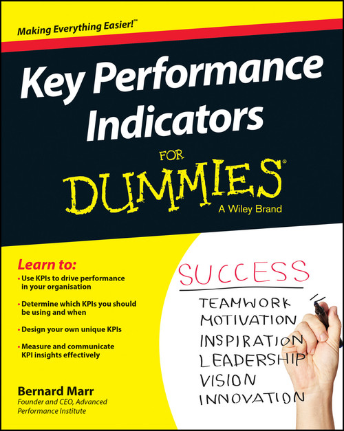 Key Performance Indicators For Dummies by Bernard Marr, 9781118913239