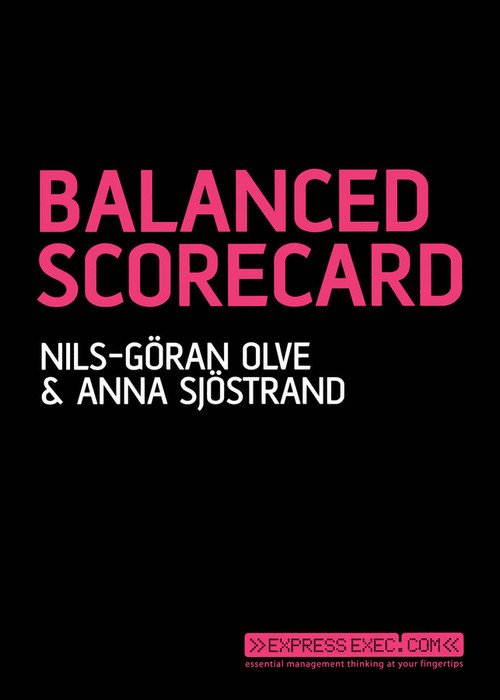 Balanced Scorecard by Nils-Göran Olve, Anna Sjöstrand, 9781841127088