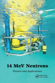 14 MeV Neutrons (Physics and Applications) by Vladivoj Valkovic, 9780367783426