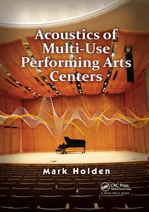 Acoustics of Multi-Use Performing Arts Centers by Mark Holden, 9780367866105