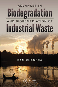 Advances in Biodegradation and Bioremediation of Industrial Waste by Ram Chandra, 9780367575830