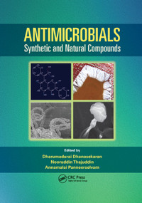 Antimicrobials (Synthetic and Natural Compounds) by Dharumadurai Dhanasekaran, Nooruddin Thajuddin, A. Panneerselvam, 9780367377151