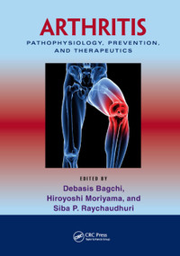 Arthritis (Pathophysiology, Prevention, and Therapeutics) by Debasis Bagchi, Hiroyoshi Moriyama, Siba P. Raychaudhuri, 9780367382872