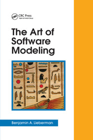 The Art of Software Modeling by Benjamin A. Lieberman, 9780367389574