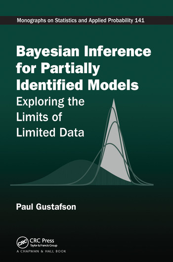 Bayesian Inference for Partially Identified Models (Exploring the Limits of Limited Data) by Paul Gustafson, 9780367570538