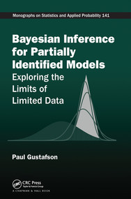 Bayesian Inference for Partially Identified Models (Exploring the Limits of Limited Data) by Paul Gustafson, 9780367570538