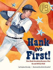 Hank on First! How Hank Greenberg Became a Star On and Off the Field by Stephen Krensky, Alette Straathof, 9781681155999