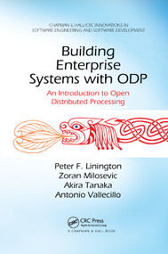 Building Enterprise Systems with ODP (An Introduction to Open Distributed Processing) by Peter F. Linington, Zoran Milosevic, Akira Tanaka, Antonio Vallecillo, 9780367382438