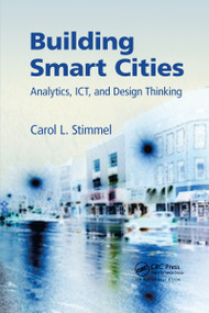 Building Smart Cities (Analytics, ICT, and Design Thinking) by Carol L. Stimmel, 9781032340128