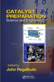 Catalyst Preparation (Science and Engineering) by John Regalbuto, 9780367577728