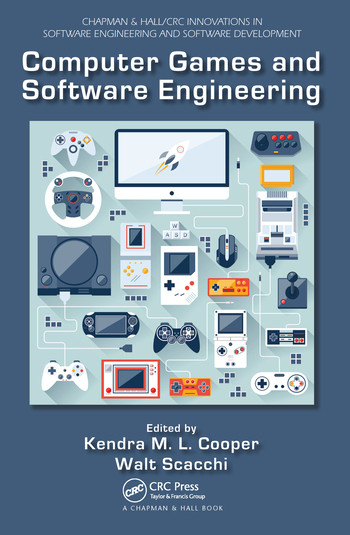 Computer Games and Software Engineering by Kendra M. L. Cooper, Walt Scacchi, 9780367575748
