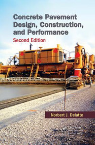 Concrete Pavement Design, Construction, and Performance by Norbert J. Delatte, 9781138073548