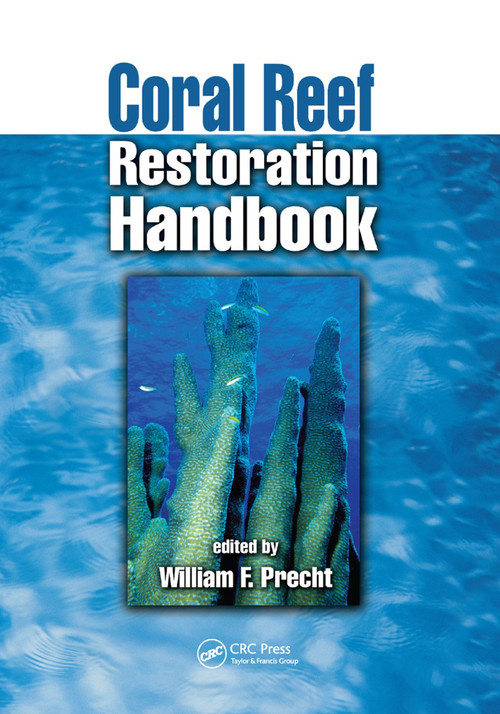 Coral Reef Restoration Handbook by William F. Precht, 9780367390839