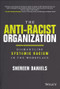 The Anti-Racist Organization (Dismantling Systemic Racism in the Workplace) by Dr Shereen Daniels, 9781119880622