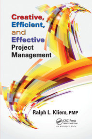 Creative, Efficient, and Effective Project Management by Ralph L. Kliem, 9780367379339