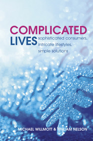 Complicated Lives (The Malaise of Modernity) - 9780470857014 by Michael Willmott, William Nelson, 9780470857014