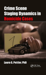 Crime Scene Staging Dynamics in Homicide Cases - 9780367701048 by Laura Gail Pettler, 9780367701048