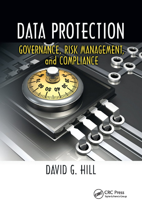 Data Protection (Governance, Risk Management, and Compliance) by David G. Hill, 9780367385330