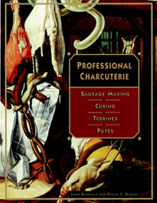 Professional Charcuterie (Sausage Making, Curing, Terrines, and Pâtes) by John Kinsella, David T. Harvey, 9780471122371
