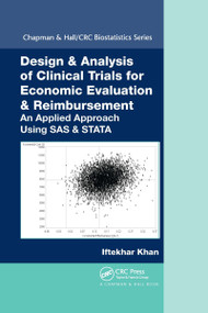 Design & Analysis of Clinical Trials for Economic Evaluation & Reimbursement (An Applied Approach Using SAS & STATA) by Iftekhar Khan, 9780367737566