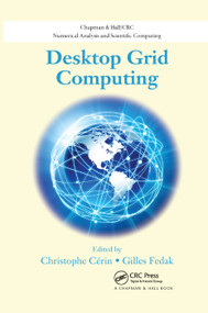 Desktop Grid Computing by Christophe Cerin, Gilles Fedak, 9780367381189