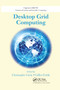 Desktop Grid Computing by Christophe Cerin, Gilles Fedak, 9780367381189