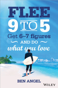 Flee 9-5 (Get 6 - 7 Figures and Do What You Love) by Ben Angel, 9780730307006