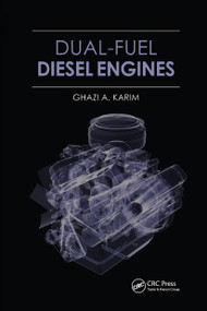 Dual-Fuel Diesel Engines by Ghazi A. Karim, 9780367783587
