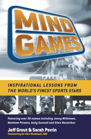 Mind Games (Inspirational Lessons from the World's Finest Sports Stars) by Jeff Grout, Sarah Perrin, Sir Clive Woodward, 9781841127392