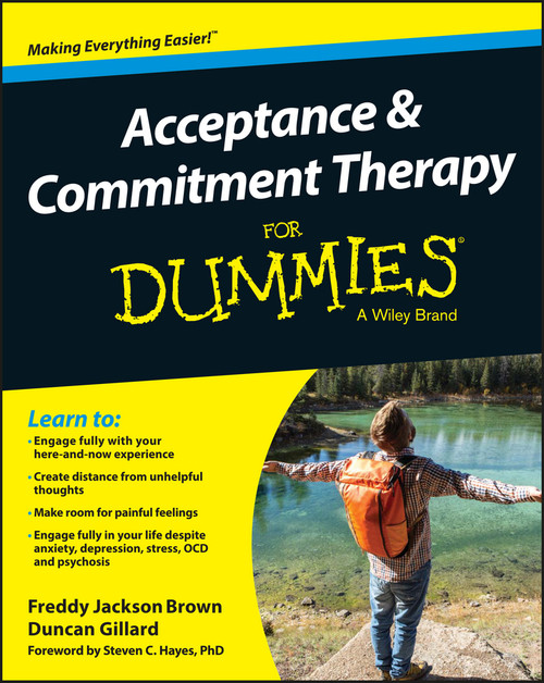Acceptance and Commitment Therapy For Dummies by Freddy Jackson Brown, Duncan Gillard, Steven C. Hayes, 9781119106289